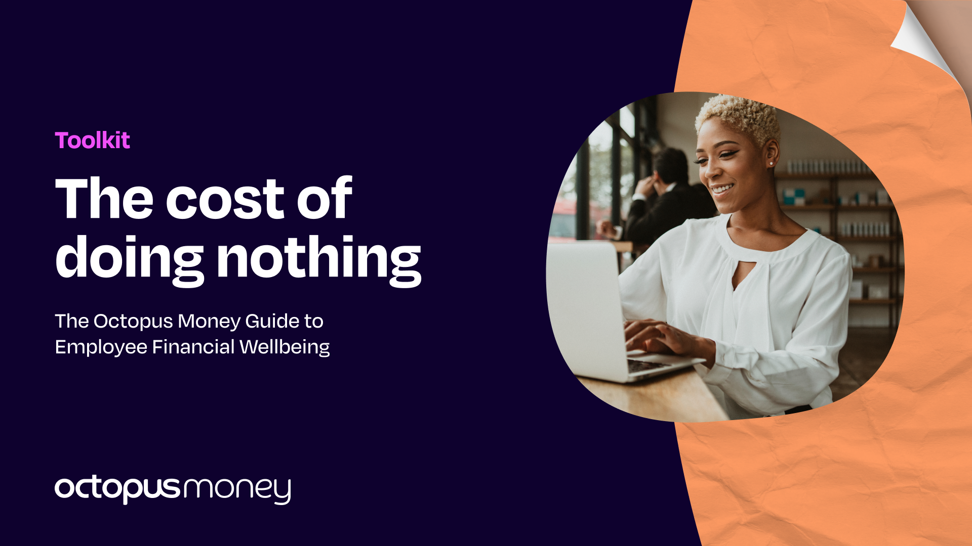 The cost of doing nothing: The Octopus Money Guide to Employee Financial Wellbeing